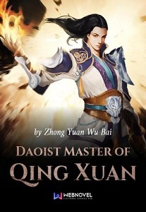 Daoist Master of Qing Xuan Novel - Read Light Novels