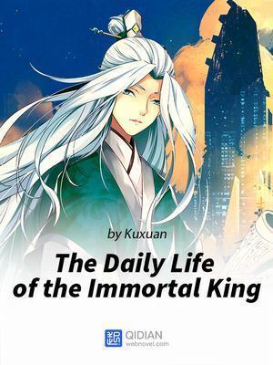 The Daily Life of the Immortal King Novel