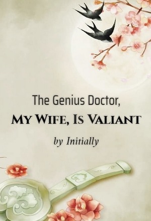 The Genius Doctor, My Wife, Is Valiant Novel